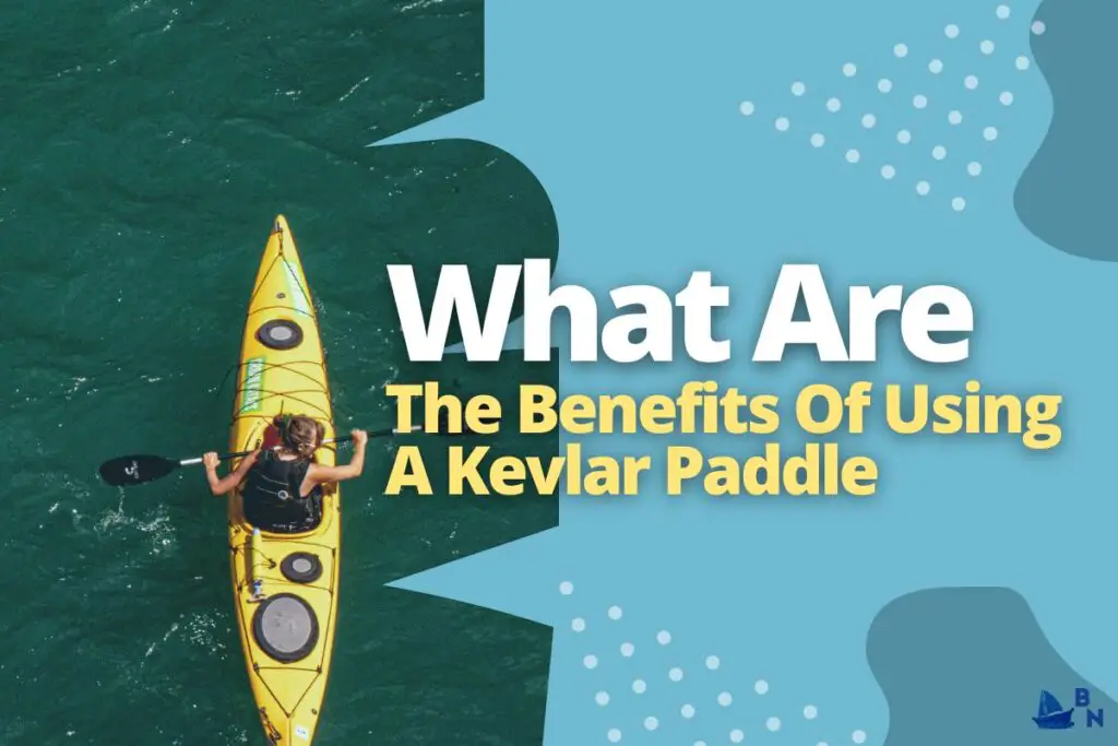 What Are The Benefits Of Using A Kevlar Paddle