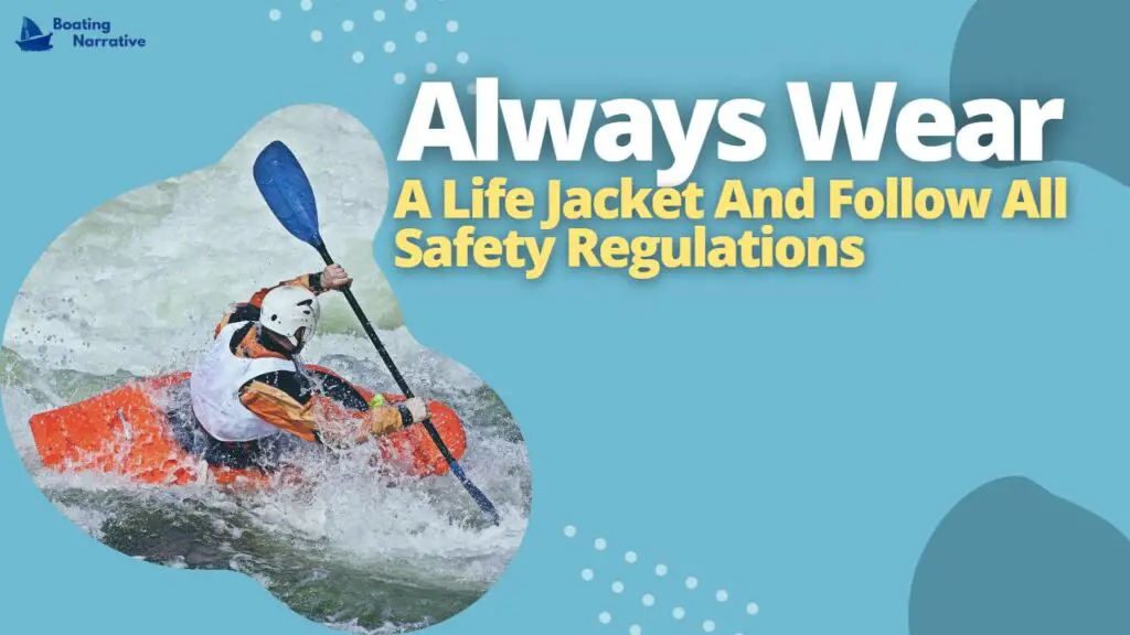 Always Wear A Life Jacket And Follow All Safety Regulations