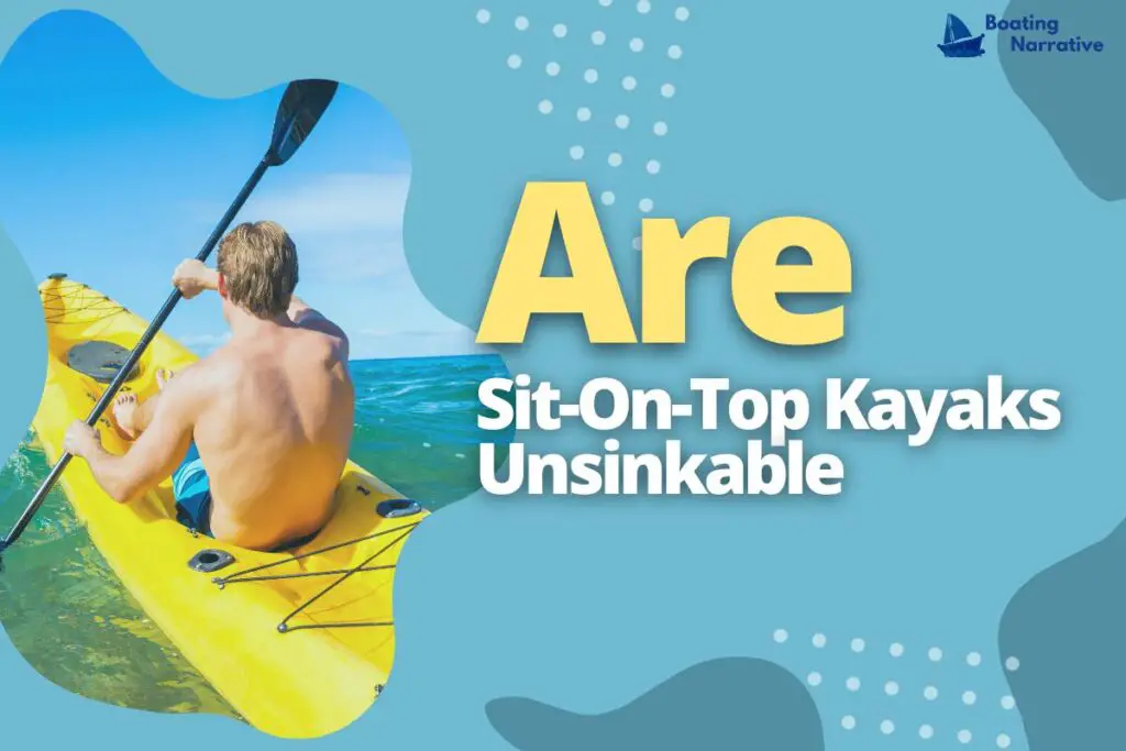 Are Sit-On-Top Kayaks Unsinkable