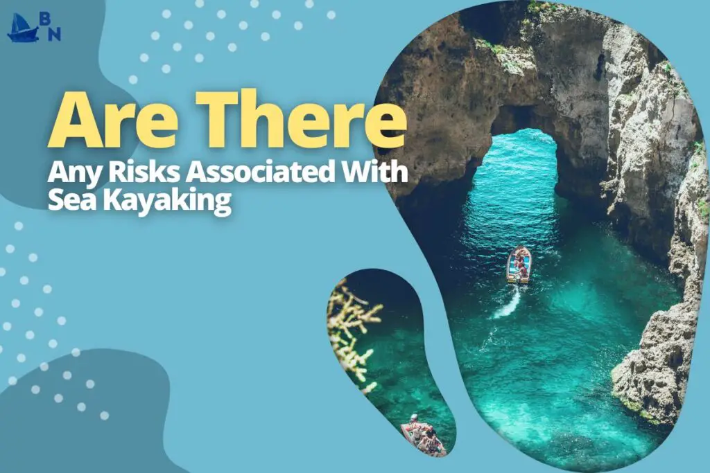 Are There Any Risks Associated With Sea Kayaking