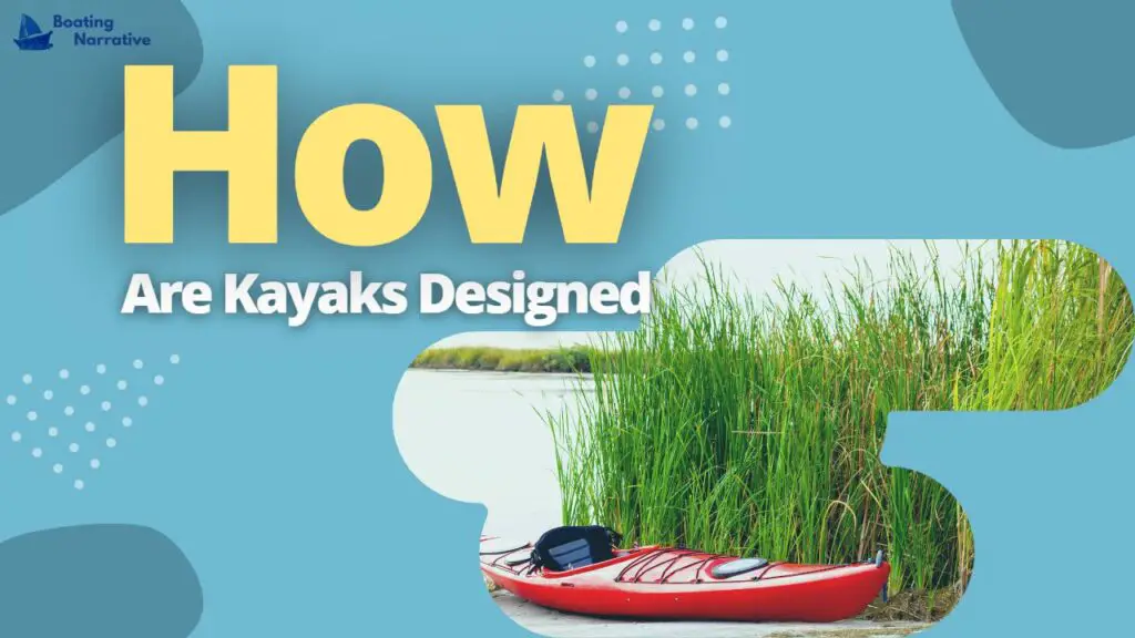 How Are Kayaks Designed