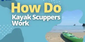 How Do Kayak Scuppers Work