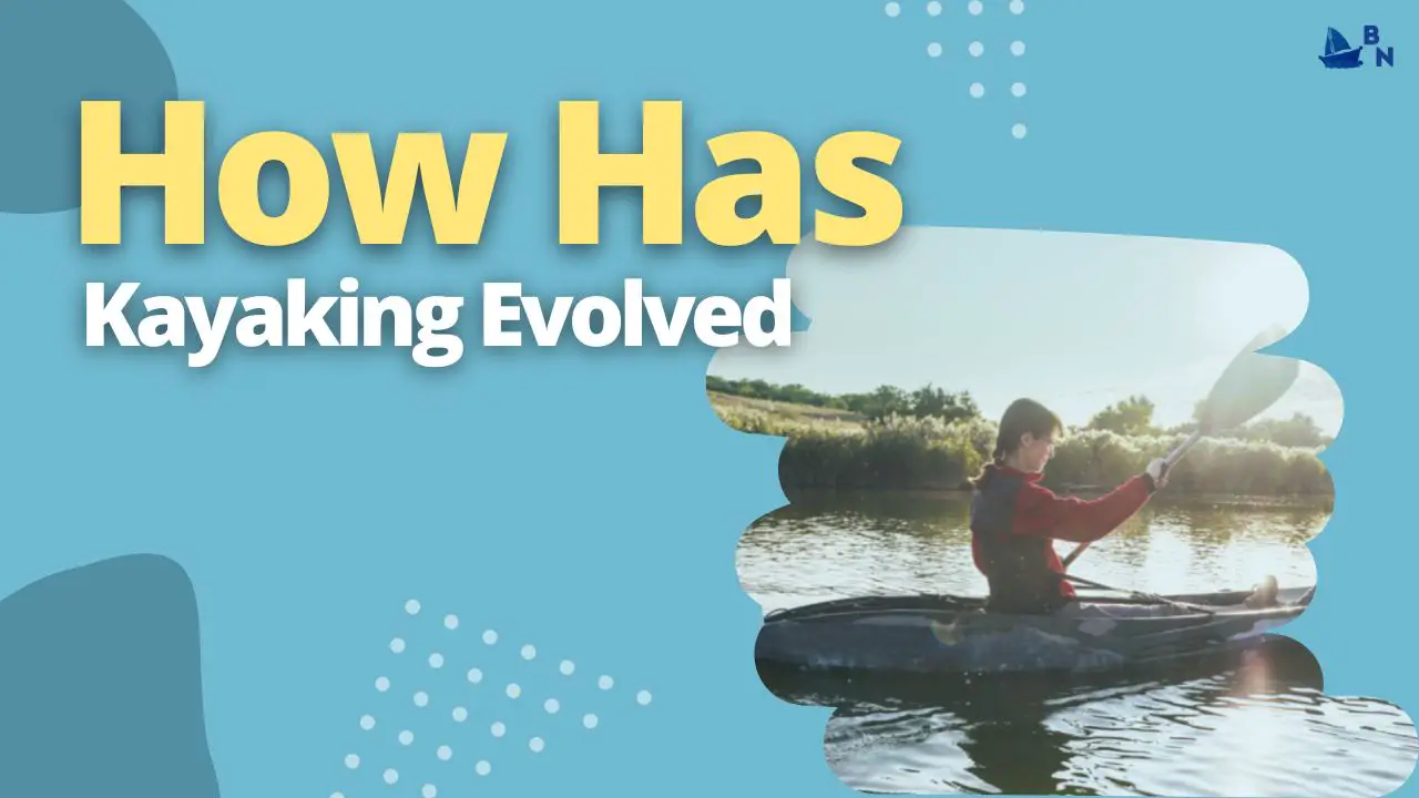 How Has Kayaking Evolved
