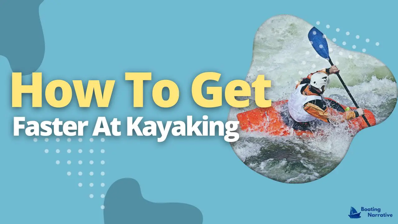 How To Get Faster At Kayaking