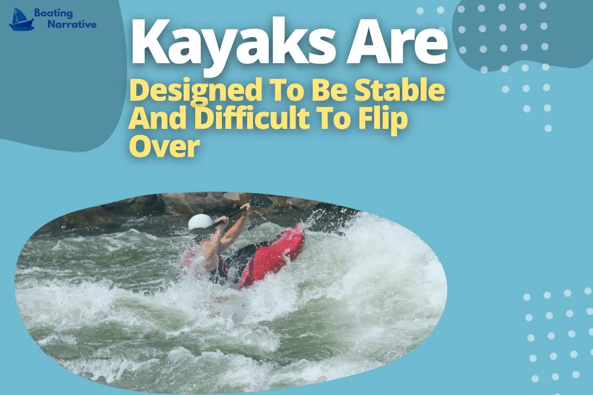 Do Kayaks Flip Over Easy (How To Avoid It)
