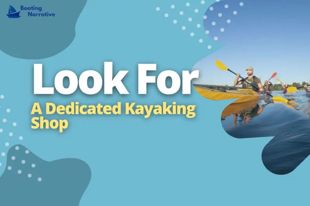 Look For A Dedicated Kayaking Shop
