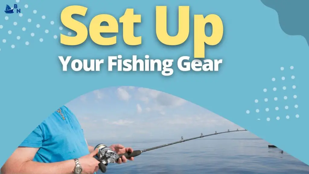 Set Up Your Fishing Gear