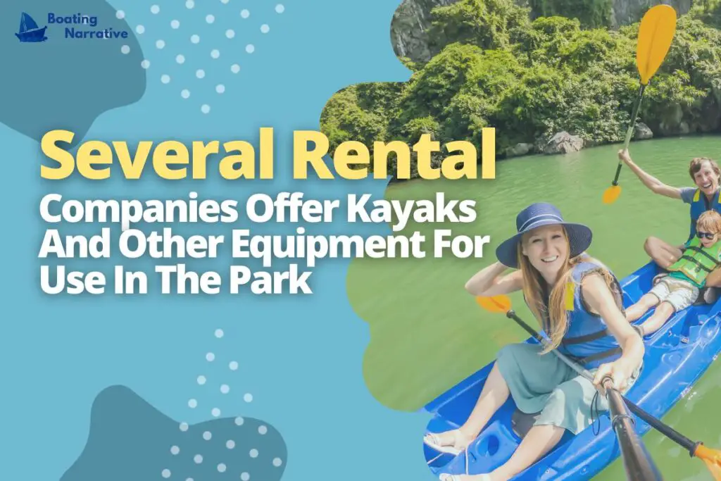 Several Rental Companies Offer Kayaks And Other Equipment For Use In The Park
