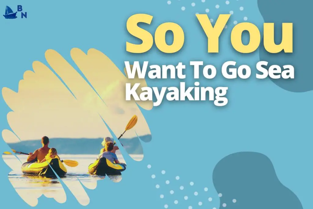 So You Want To Go Sea Kayaking