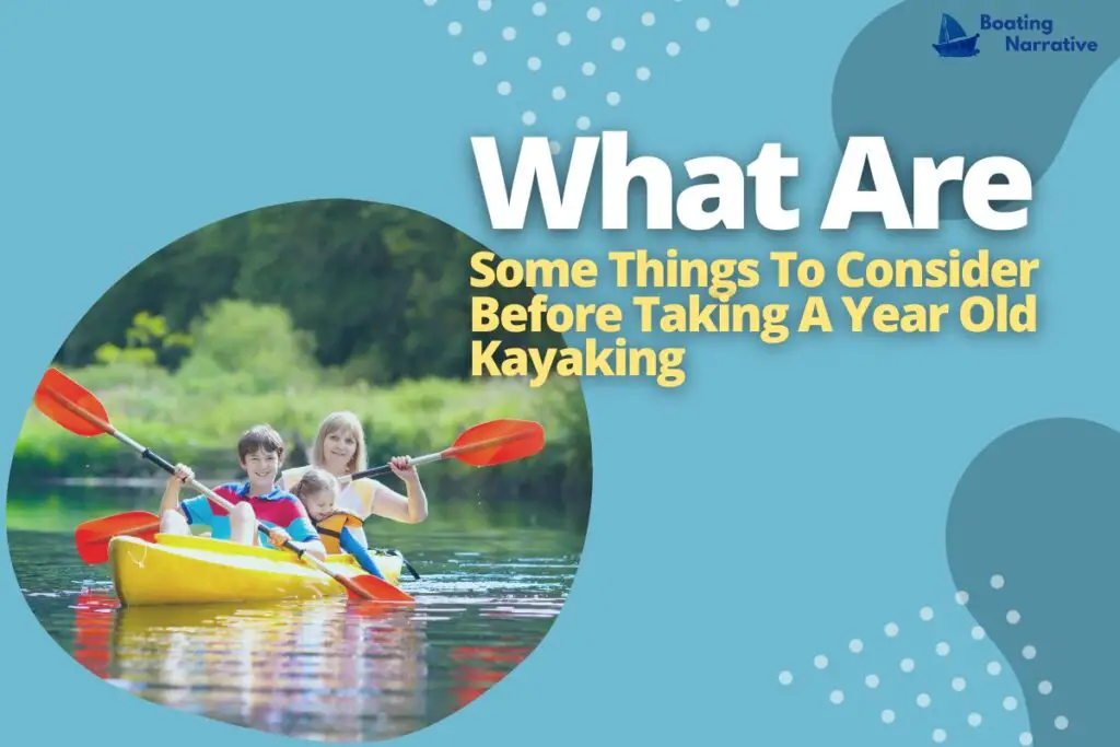 What Are Some Things To Consider Before Taking A Year Old Kayaking