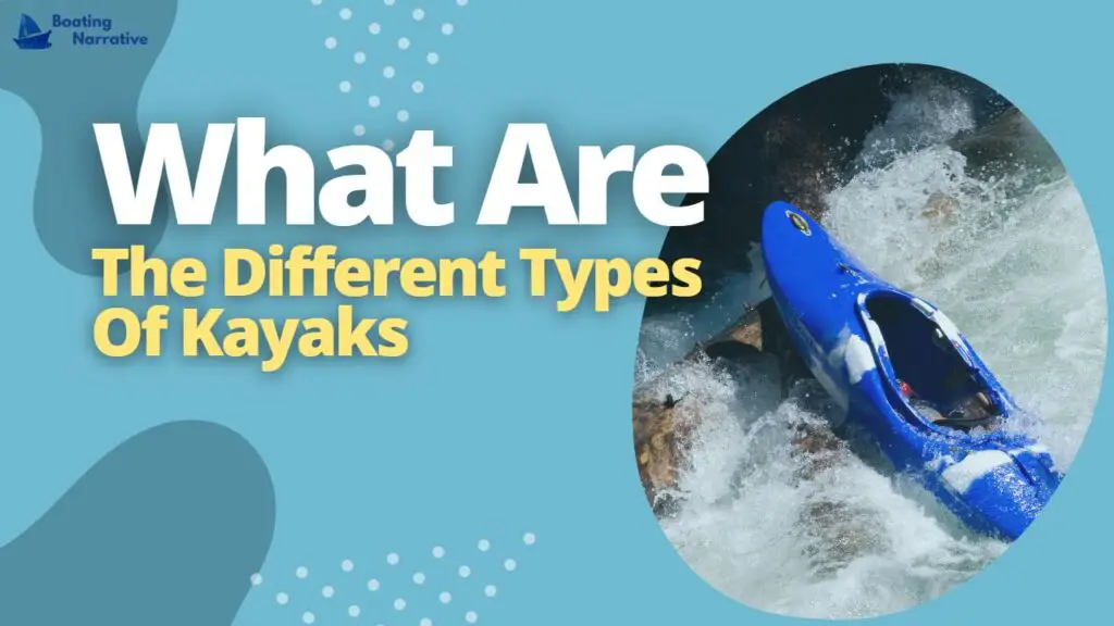 What Are The Different Types Of Kayaks