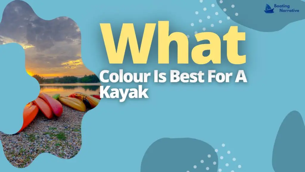 What Colour Is Best For A Kayak