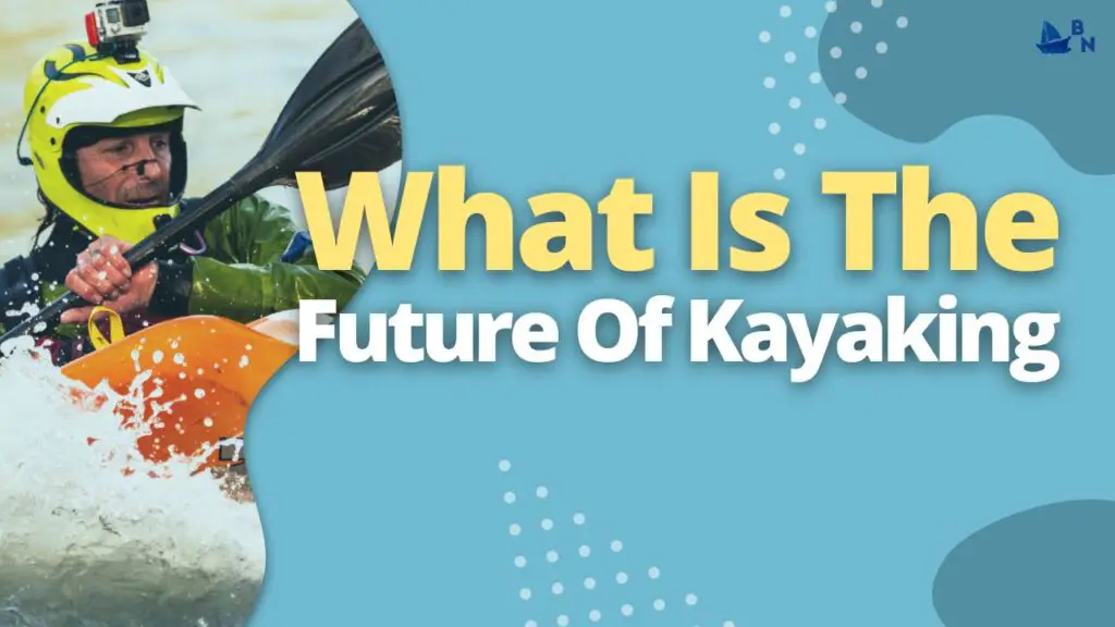 What Is The Future Of Kayaking